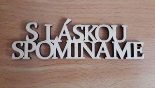 Výrez S láskou spomíname 15 x 4,7 x 0,5cm
